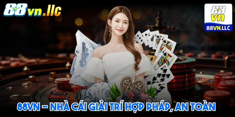 88VN - Nhà cái giải trí hợp pháp, an toàn 